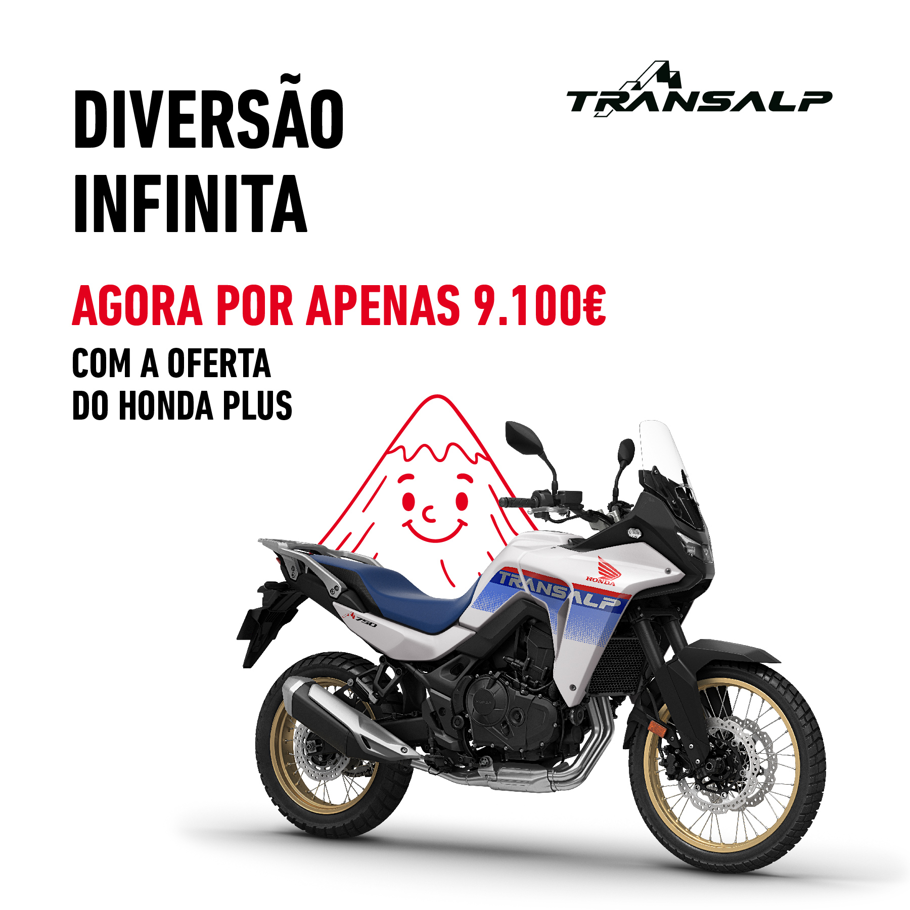 Advertisement for Honda Transalp motorcycle, featuring the bike in white, blue, and red colors. Text reads \"DIVERS\u00c3O INFINITA\" (Infinite Fun) and \"AGORA POR APENAS 9.100\u20ac COM A OFERTA DO HONDA PLUS\" (Now for only 9,100\u20ac with Honda Plus offer). A cartoon mountain with a smiley face is included.
